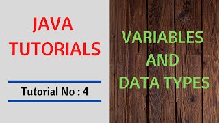 Java Tutorials -Tutorial No 4: Variables and Data Types