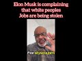 Is Elon Musk a racist? - Dr Boyce Watkins