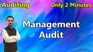 Management Audit | Meaning of Management Audit, Types of Audit Scope of Management Audit, Auditing