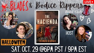 Blades \u0026 Bodice Rippers Book Club Halloween Party! | The Hacienda by Isabel Cañas