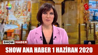 Show Ana Haber 1 Haziran 2020