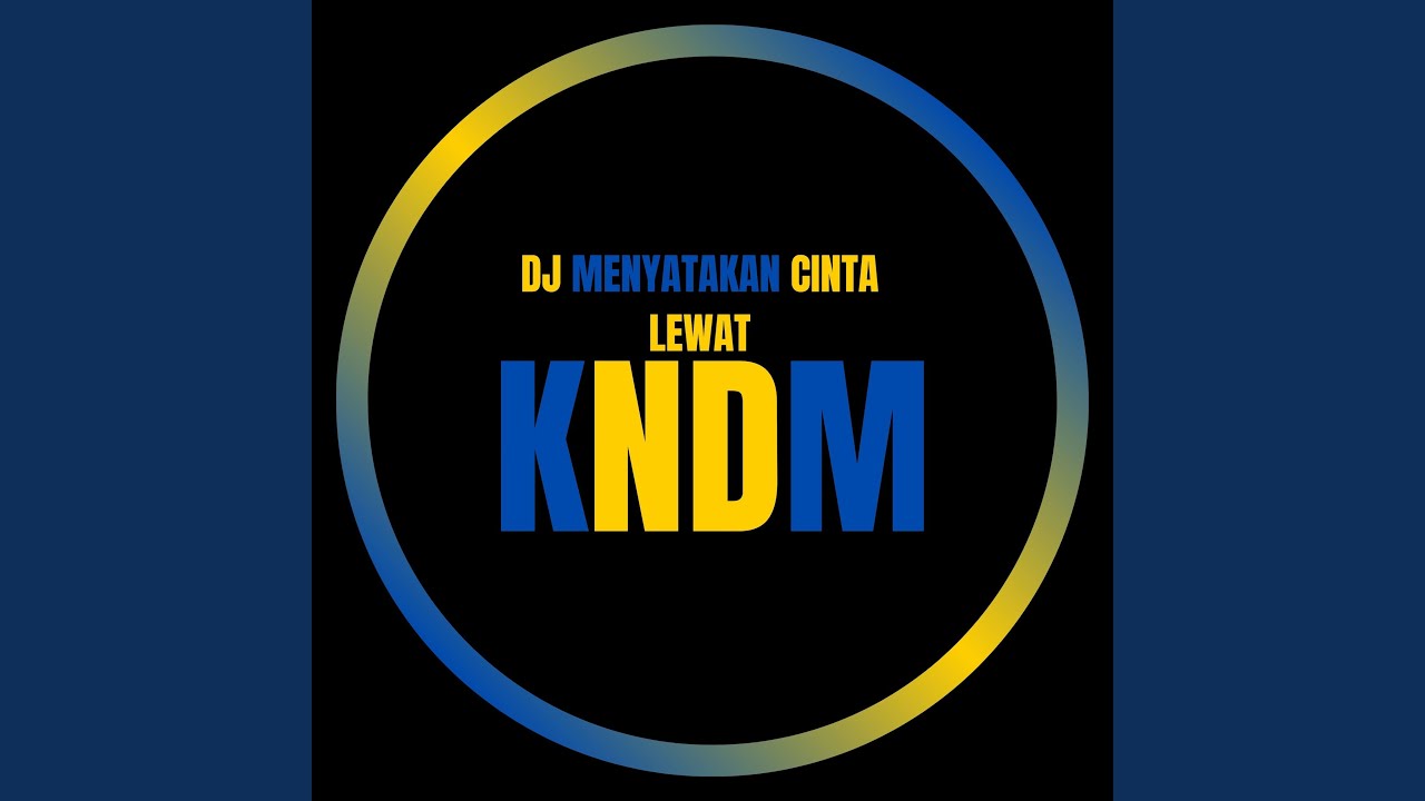 Dj Menyatakan Cinta Lewat Kndm Youtube Music