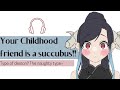 [Finding out your childhood friend is a succubus! ] 👿//F4M //Voice acting// Roleplay