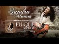 Eu Quero Ver a Ele - Sandra Moraes ( Lançamento Gospel 2018 )