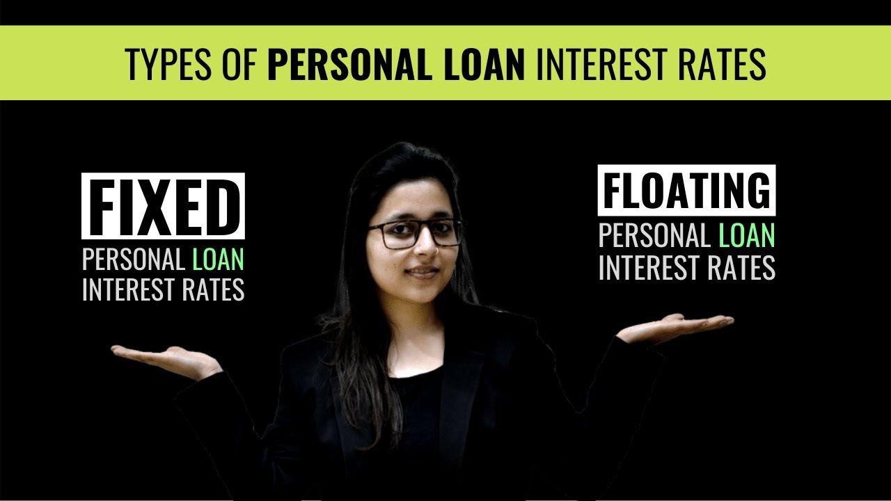 Types Of Personal Loan Interest Rates - Fixed And Floating - YouTube