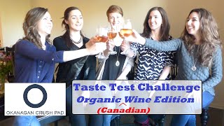 Taste Test Challenge - Organic (Canadian!) Wine Edition | Okanagan Crush Pad