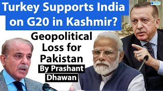 Turkey Supports India on G20 in Kashmir? Geopolitical Loss for Pakistan