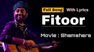 Arijit Singh : Fitoor - Full Song (Lyrics) | Shamshera | Neeti Mohan | Ranbir Kapoor, Vaani Kapoor