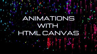 Create animations with HTML Canvas and JS | HTML5 Canvas Tutorial