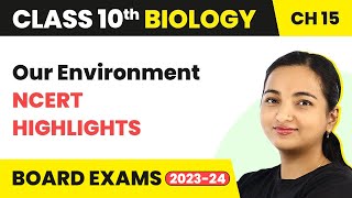 Our Environment - NCERT Highlights & Doubt Solving Session | Class 10 Biology Ch 15