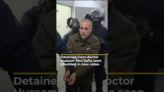 Detained Gaza doctor Hussam Abu Safia seen shackled in new video | AJ #shorts