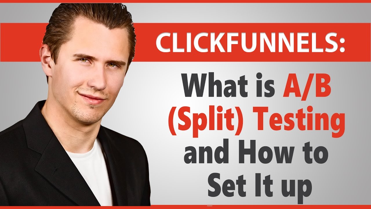 ClickFunnels: What Is A/B (Split) Testing And How To Set It Up - YouTube