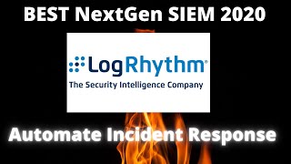 Best NextGen SIEM 2020 LogRhythm Automates Incident Response Top NextGen SIEM 2020