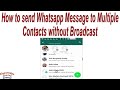 How to send Whatsapp Message to Multiple Contacts without Broadcast