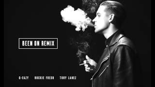 G-Eazy - Been On Remix ft Rockie Fresh & Tory Lanez