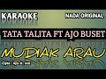 KARAOKE - TATA TALITA FT AJO BUSET || MUDIAK ARAU - LAGU TERBARU - NADA ORIGINAL