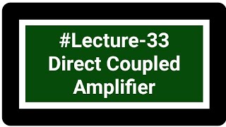 Direct Coupled Amplifier