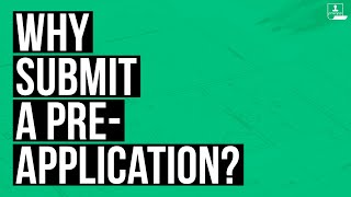 What is a Pre-Application and Why Submit One?