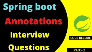 Annotations in Spring Boot Interview Questions and Answers | Code Decode | Part -2