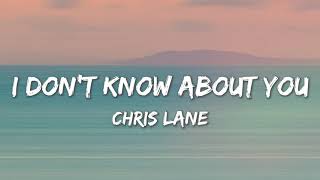 I Don't Know About You - Chris Lane (Lyrics)
