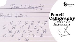 Calligraphy Alphabets | Uppercase Alphabets | Pencil Calligraphy for beginners| Capital Letters