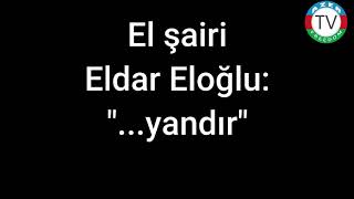 19.6.20: El şairi Eldar Eloğlu: \