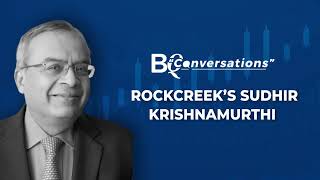 BQ Conversations | RockCreek's Sudhir Krishnamurthi On How To Play China | BQ Prime