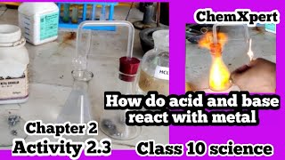 Activity 2.3 How do acid and base reacts with metal | Class 10 | Science | Chapter 2 |NCERT