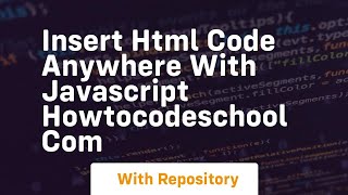 Insert html code anywhere with javascript howtocodeschool com