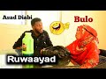 ASAD DIABY IYO BULO |RUWAAYADII BAL BALADA IGEE| kkkkkkkk 2020