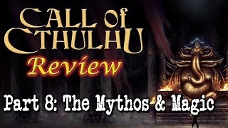 Call of Cthulhu: Part 8 - The Mythos \u0026 Magic