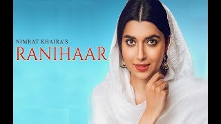 RANIHAAR : Nimrat Khaira (Official Video) Preet Hundal |  New Punjabi Songs 2018