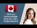 Spousal Sponsorship: Spousal Open Work Permits