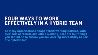 Four ways to work effectively in a hybrid team