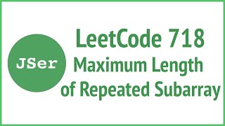 leetCode 718 - Maximum Length of Repeated Subarray | JSer - algorithm & JavaScript