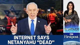 Why Social Media Thinks Netanyahu is Dead | Vantage with Palki Sharma | N18G