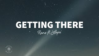 RANE - Getting There (Lyrics) ft. Lapsi