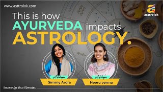 आयुर्वेद और ज्योतिष | Astrology में Ayurveda के महत्व | Secrets of Ayurveda | Learn Astrology