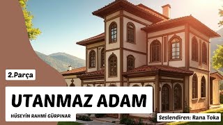 Utanmaz Adam - Hüseyin Rahmi Gürpınar (Sesli Kitap 2.Parça) (SON) (Rana Toka)