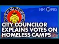 Albuquerque City Councilor Explains Votes on Homeless Camps | In Context