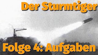 Der Sturmtiger: Die Aufgaben (Folge 4 von 7)