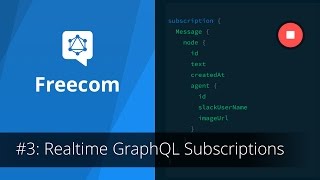 Freecom Tutorial: Realtime Updates with GraphQL Subscriptions (3/6)