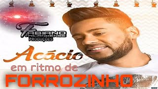 SET ACÁCIO EM RITMO DE FORROZINHO