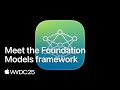 WWDC25: Meet the Foundation Models framework | Apple