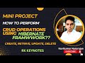 #06 (Mini Project) CRUD Operations in Hibernate Framework | XML Mapping | save(), update(), delete()