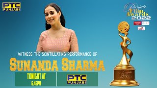 PTC Punjabi Film Awards 2022 || Witness the Scintillating performance of Sunanda Sharma