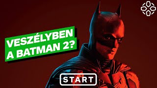 Veszélyben a Batman 2.? - IGN Start 2022/33.