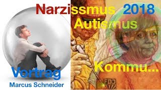 Vortrag Marcus Schneider Autismus und Narzissten 2018 Rudolf Steiner