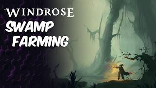 Swamp and Money Farming | Windrose Beeblebum Server Series