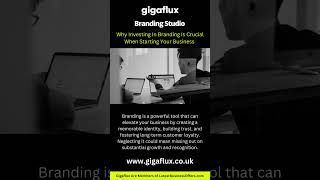 Branding Studio - Why Investing In Branding Is Crucial When Starting Your Business | Gigaflux